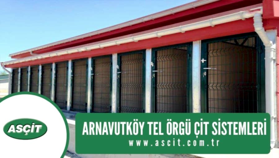 Arnavutköy Tel Örgü Çit Sistemleri